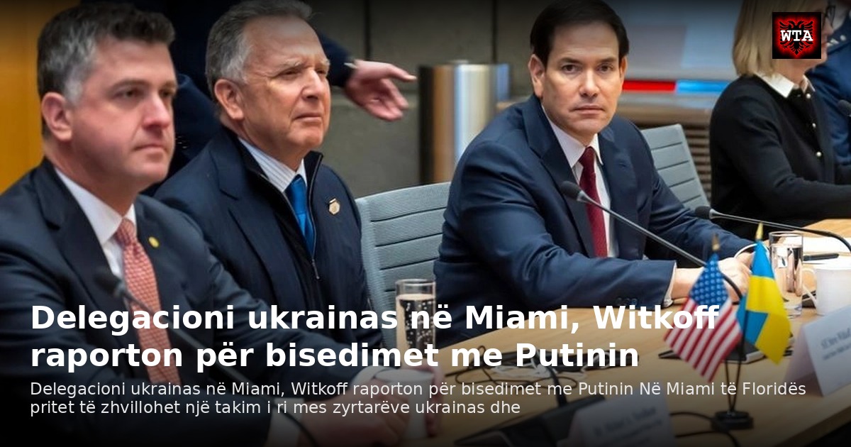 Delegacioni ukrainas në Miami, Witkoff raporton për bisedimet me Putinin