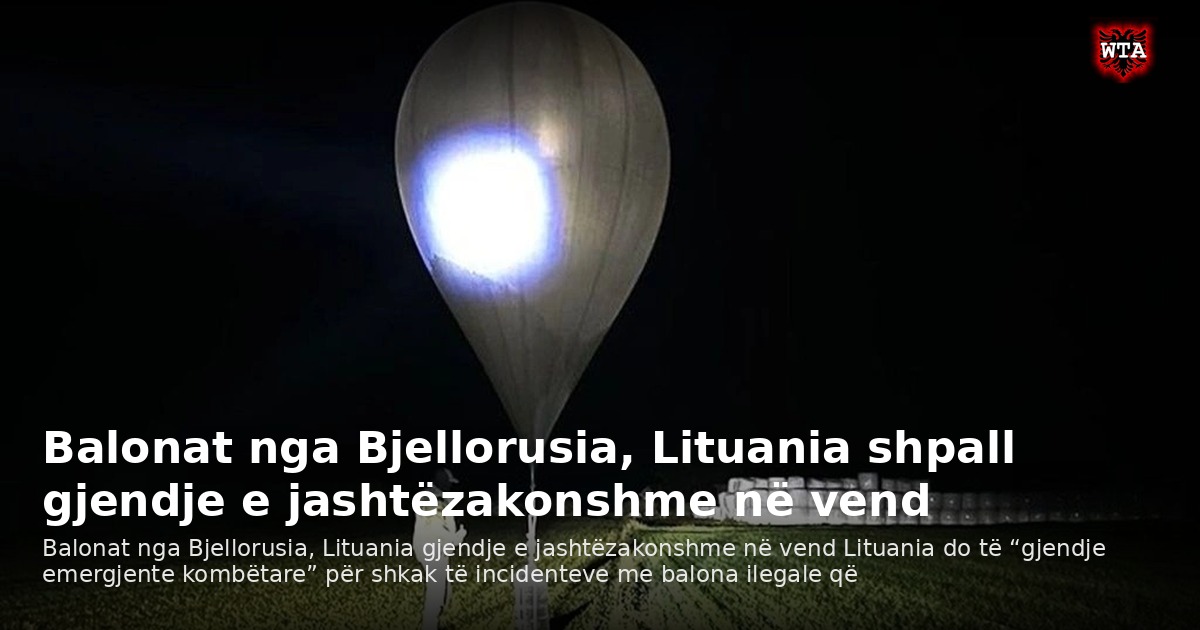 Balonat nga Bjellorusia, Lituania shpall gjendje e jashtëzakonshme në vend