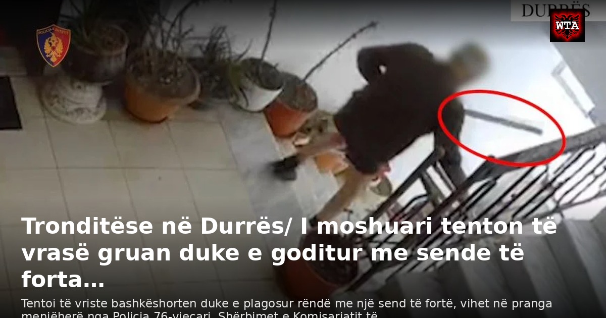Tronditëse në Durrës/ I moshuari tenton të vrasë gruan duke e goditur me sende të forta…