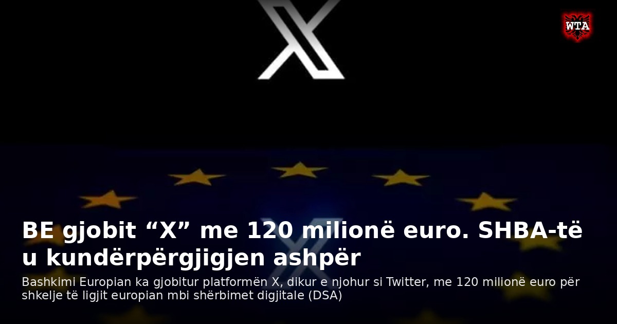 BE gjobit “X” me 120 milionë euro. SHBA-të u kundërpërgjigjen ashpër