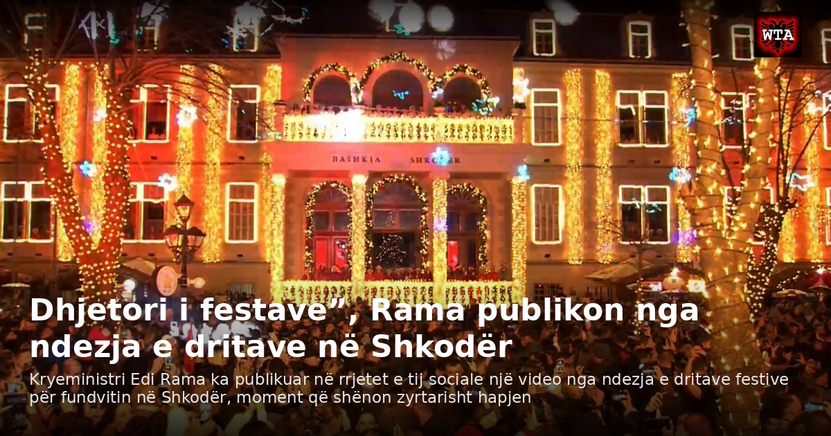 Dhjetori i festave”, Rama publikon nga ndezja e dritave në Shkodër