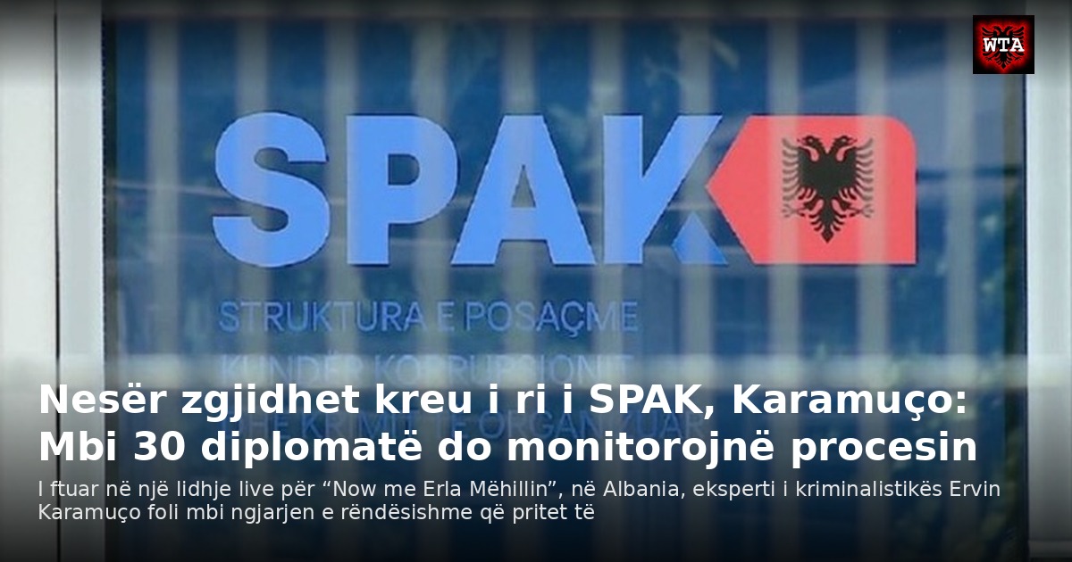 Nesër zgjidhet kreu i ri i SPAK, Karamuço: Mbi 30 diplomatë do monitorojnë procesin