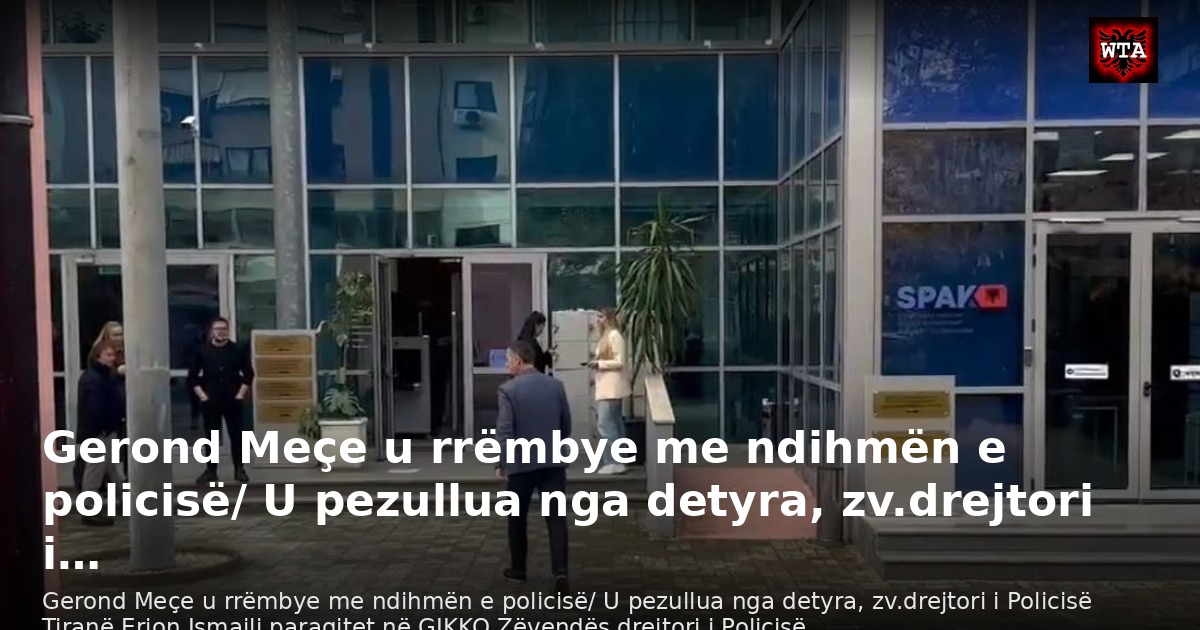 Gerond Meçe u rrëmbye me ndihmën e policisë/ U pezullua nga detyra, zv.drejtori i…