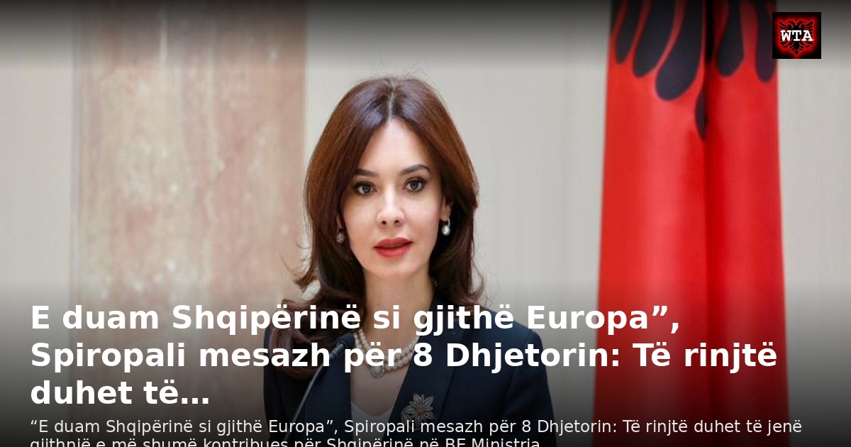 E duam Shqipërinë si gjithë Europa”, Spiropali mesazh për 8 Dhjetorin: Të rinjtë duhet të…
