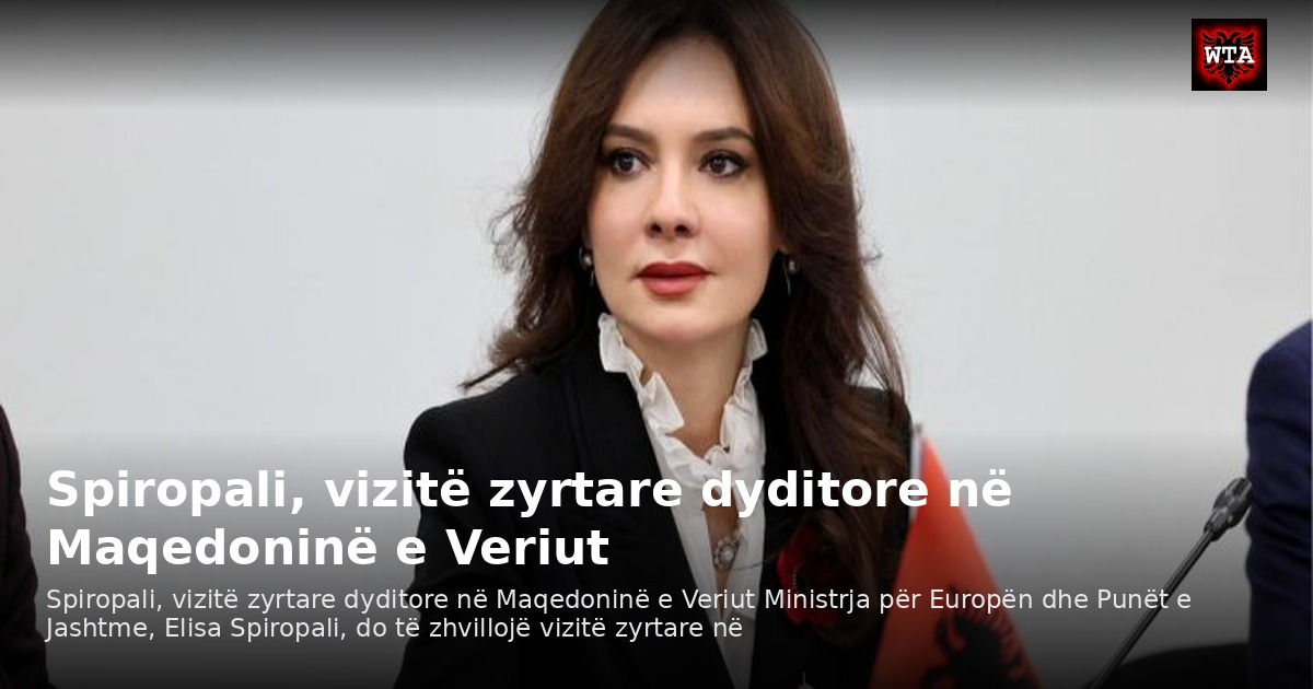 Spiropali, vizitë zyrtare dyditore në Maqedoninë e Veriut