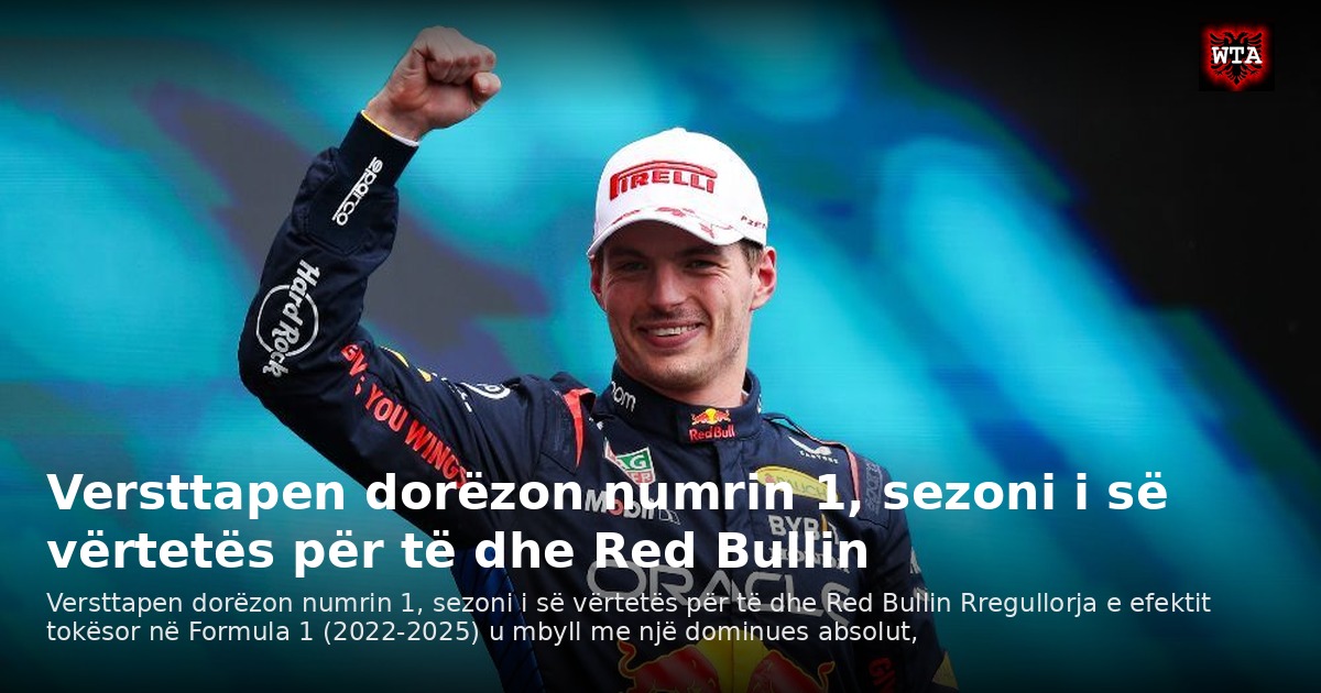 Versttapen dorëzon numrin 1, sezoni i së vërtetës për të dhe Red Bullin