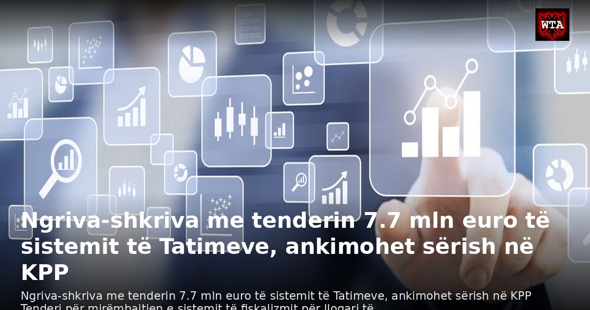 Ngriva-shkriva me tenderin 7.7 mln euro të sistemit të Tatimeve, ankimohet sërish në KPP