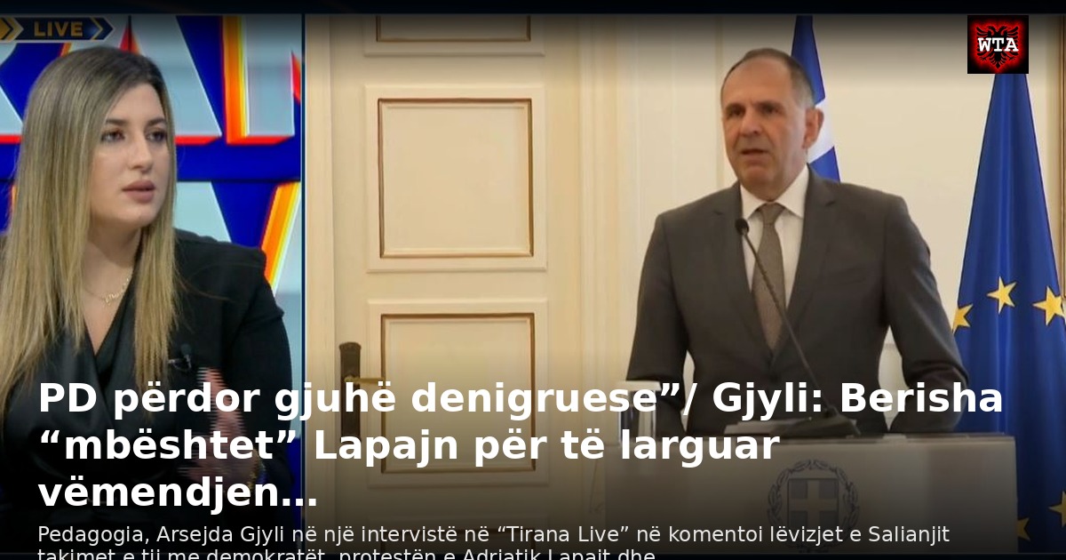 PD përdor gjuhë denigruese”/ Gjyli: Berisha “mbështet” Lapajn për të larguar vëmendjen…