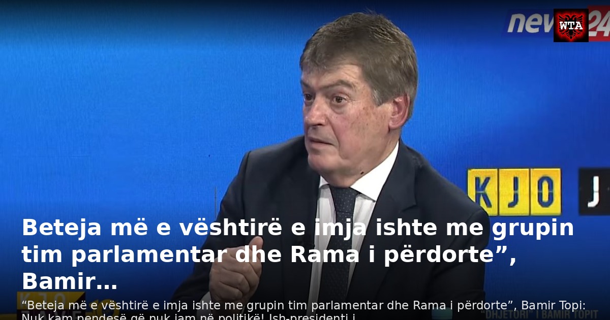 Beteja më e vështirë e imja ishte me grupin tim parlamentar dhe Rama i përdorte”, Bamir…