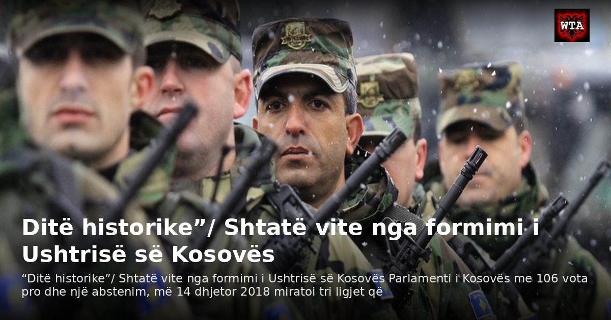 Ditë historike”/ Shtatë vite nga formimi i Ushtrisë së Kosovës