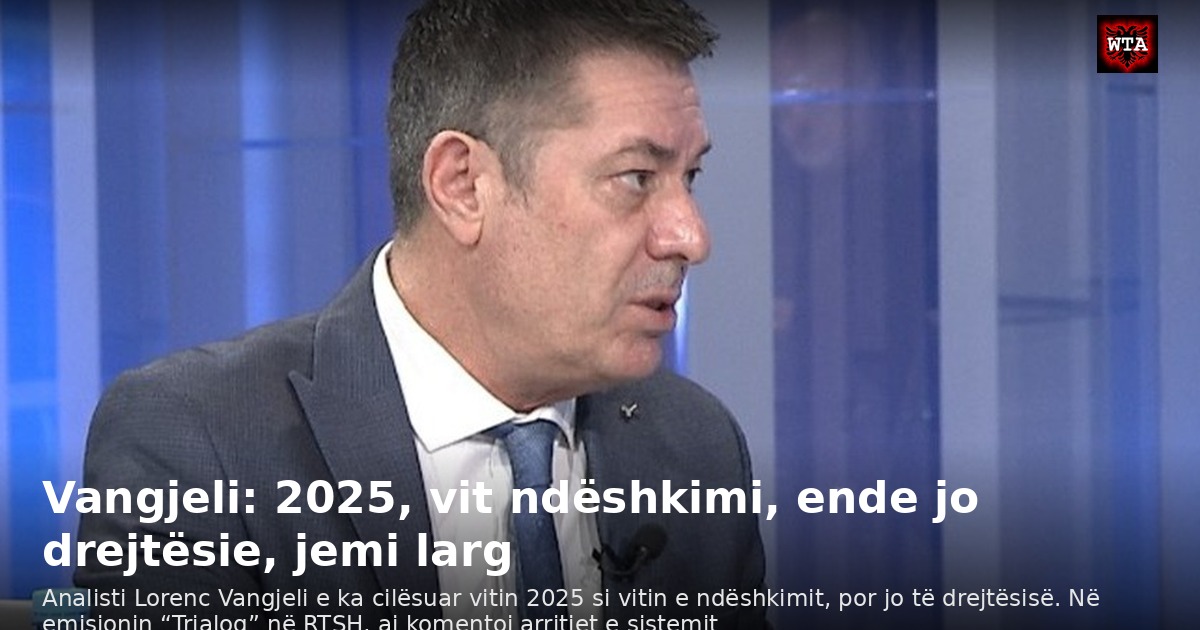 Vangjeli: 2025, vit ndëshkimi, ende jo drejtësie, jemi larg