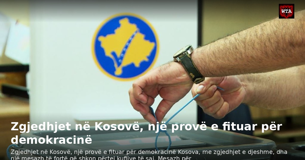 Zgjedhjet në Kosovë, një provë e fituar për demokracinë