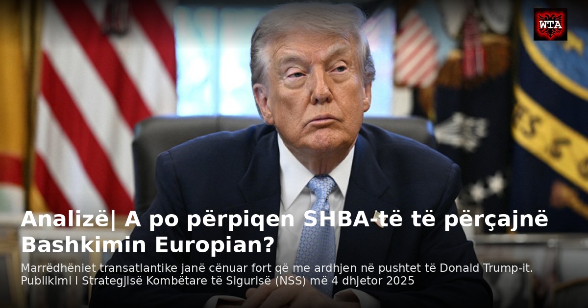 Analizë| A po përpiqen SHBA-të të përçajnë Bashkimin Europian?