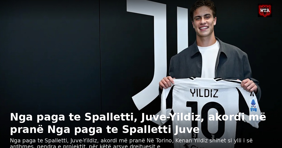 Nga paga te Spalletti, Juve-Yildiz, akordi më pranë Nga paga te Spalletti Juve