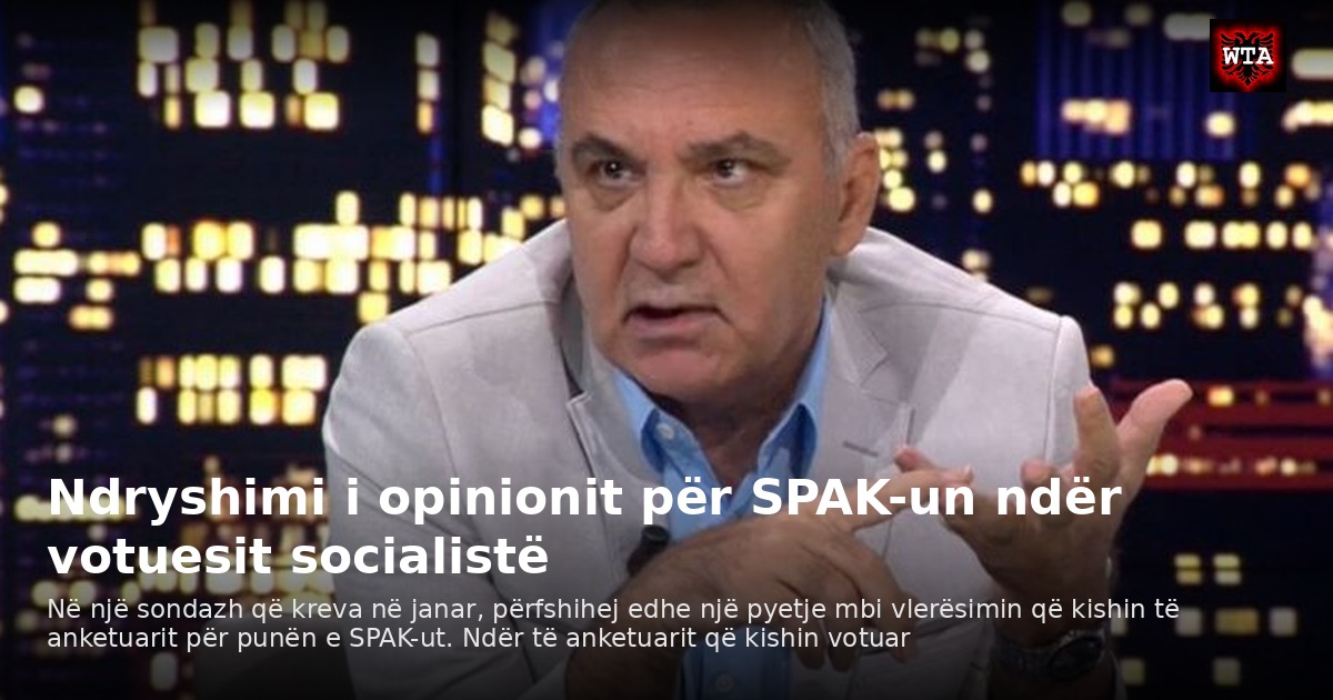 Ndryshimi i opinionit për SPAK-un ndër votuesit socialistë