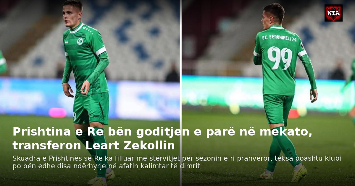 Prishtina e Re bën goditjen e parë në mekato, transferon Leart Zekollin