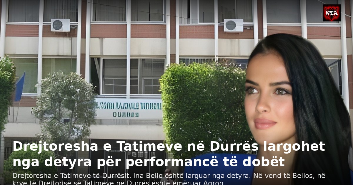 Drejtoresha e Tatimeve në Durrës largohet nga detyra për performancë të dobët