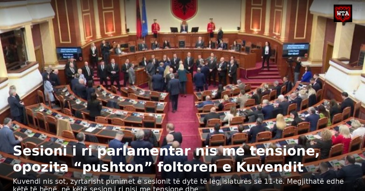 Sesioni i ri parlamentar nis me tensione, opozita “pushton” foltoren e Kuvendit