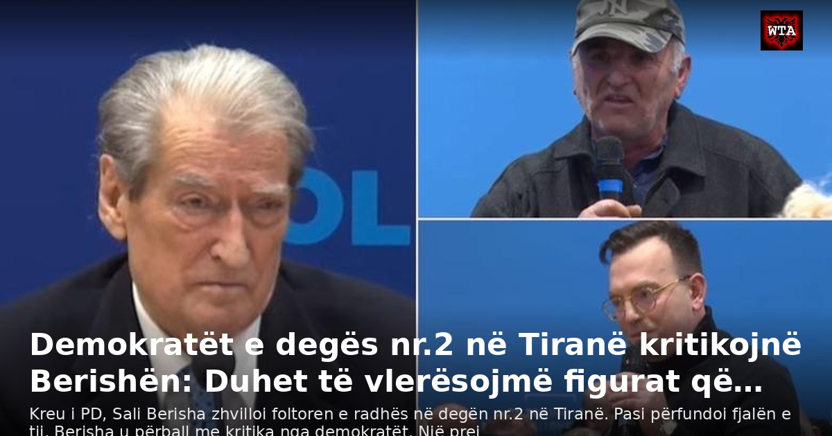 Demokratët e degës nr.2 në Tiranë kritikojnë Berishën: Duhet të vlerësojmë figurat që…