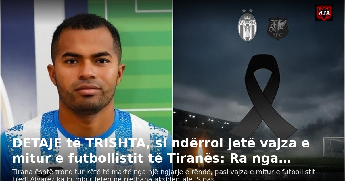 DETAJE të TRISHTA, si ndërroi jetë vajza e mitur e futbollistit të Tiranës: Ra nga…