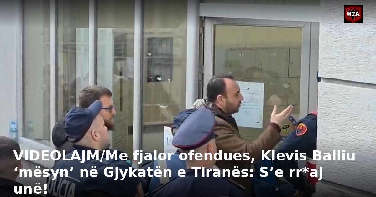 VIDEOLAJM/Me fjalor ofendues, Klevis Balliu ‘mësyn’ në Gjykatën e Tiranës: S’e rr*aj unë!
