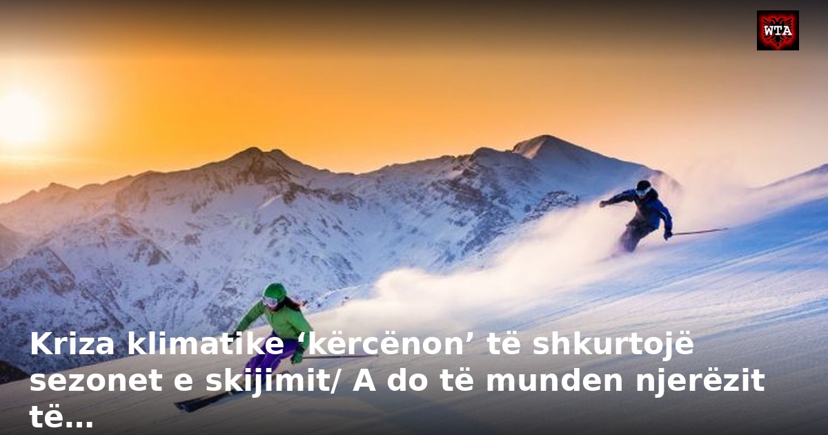 Kriza klimatike ‘kërcënon’ të shkurtojë sezonet e skijimit/ A do të munden njerëzit të…