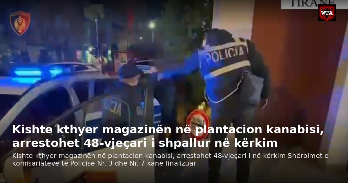 Kishte kthyer magazinën në plantacion kanabisi, arrestohet 48-vjeçari i shpallur në kërkim