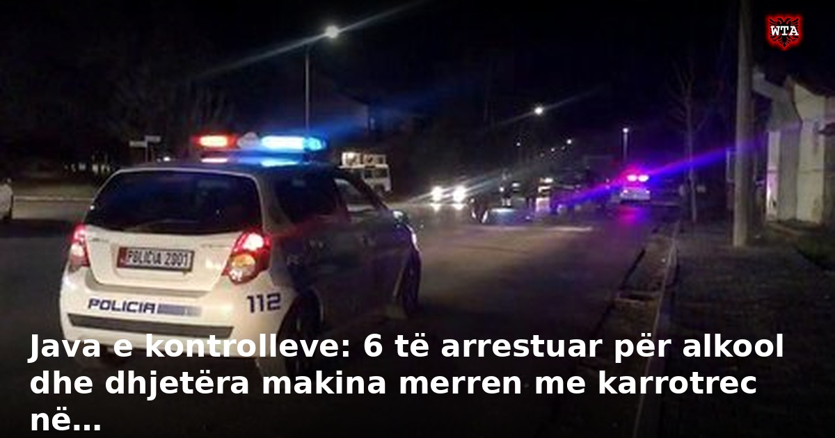 Java e kontrolleve: 6 të arrestuar për alkool dhe dhjetëra makina merren me karrotrec në…