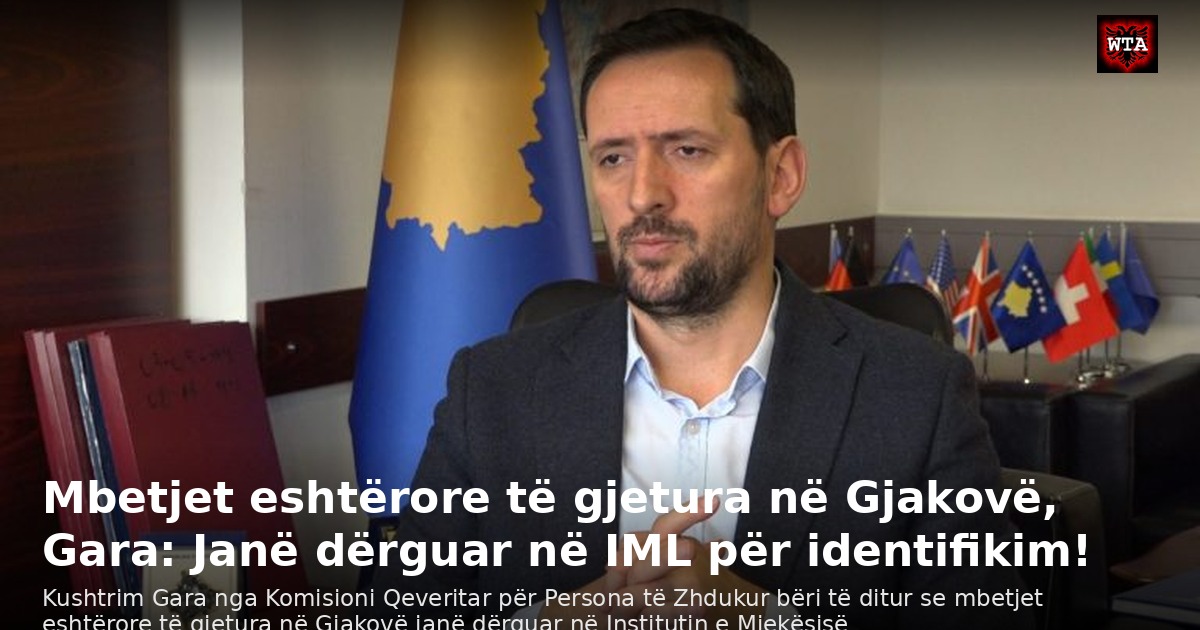 Mbetjet eshtërore të gjetura në Gjakovë, Gara: Janë dërguar në IML për identifikim!