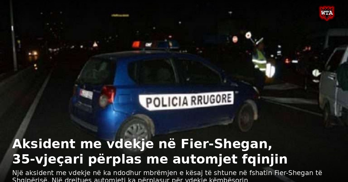 Aksident me vdekje në Fier-Shegan, 35-vjeçari përplas me automjet fqinjin