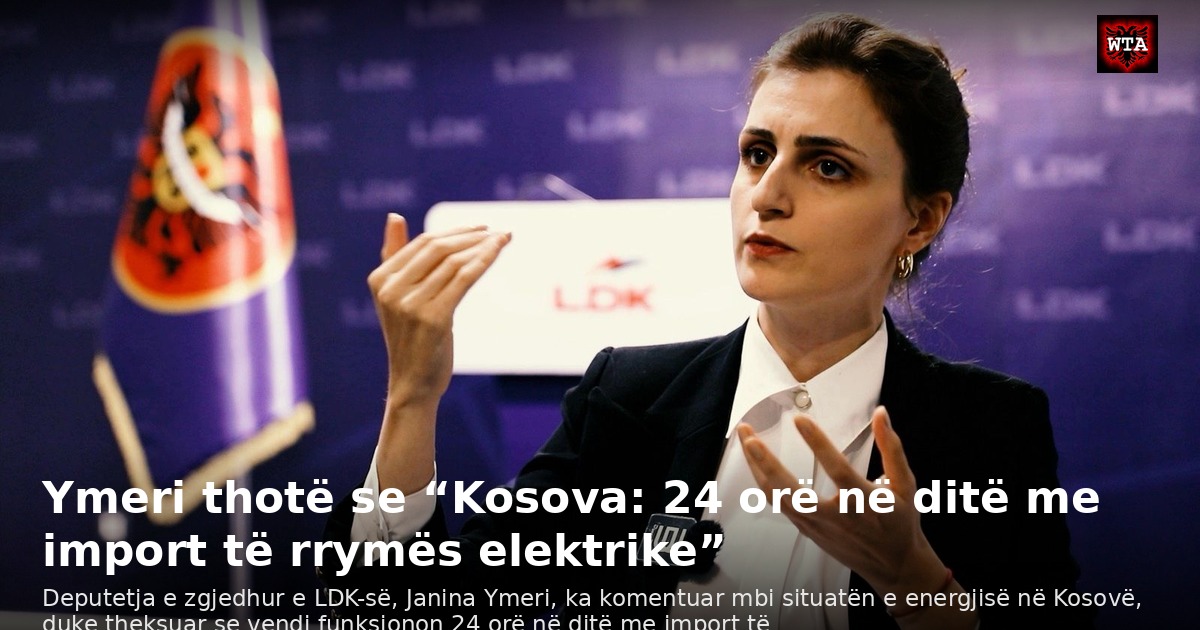 Ymeri thotë se “Kosova: 24 orë në ditë me import të rrymës elektrike”