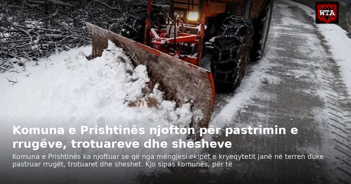 Komuna e Prishtinës njofton për pastrimin e rrugëve, trotuareve dhe shesheve