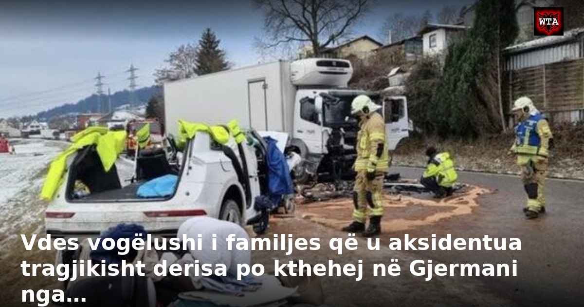 Vdes vogëlushi i familjes që u aksidentua tragjikisht derisa po kthehej në Gjermani nga…