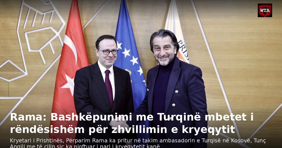 Rama: Bashkëpunimi me Turqinë mbetet i rëndësishëm për zhvillimin e kryeqytit