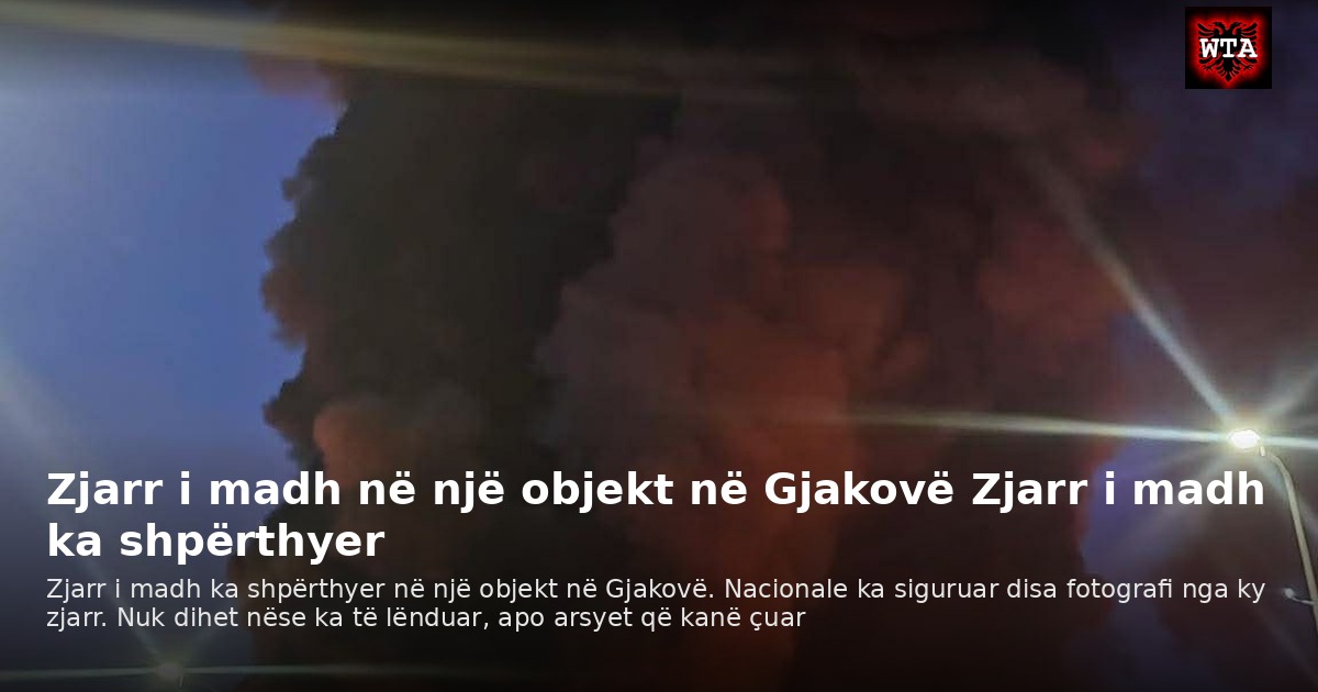 Zjarr i madh në një objekt në Gjakovë Zjarr i madh ka shpërthyer