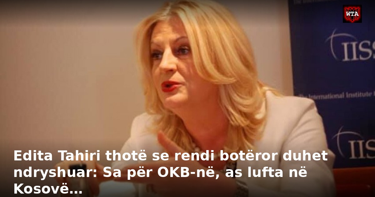 Edita Tahiri thotë se rendi botëror duhet ndryshuar: Sa për OKB-në, as lufta në Kosovë…