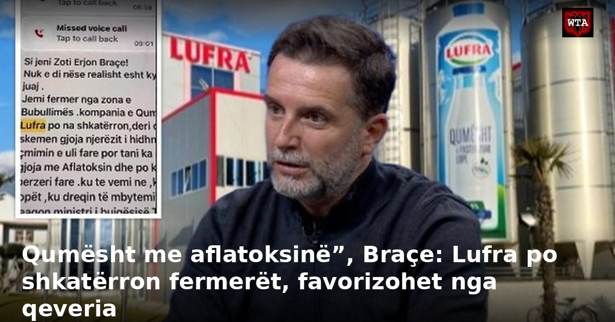 Qumësht me aflatoksinë”, Braçe: Lufra po shkatërron fermerët, favorizohet nga qeveria