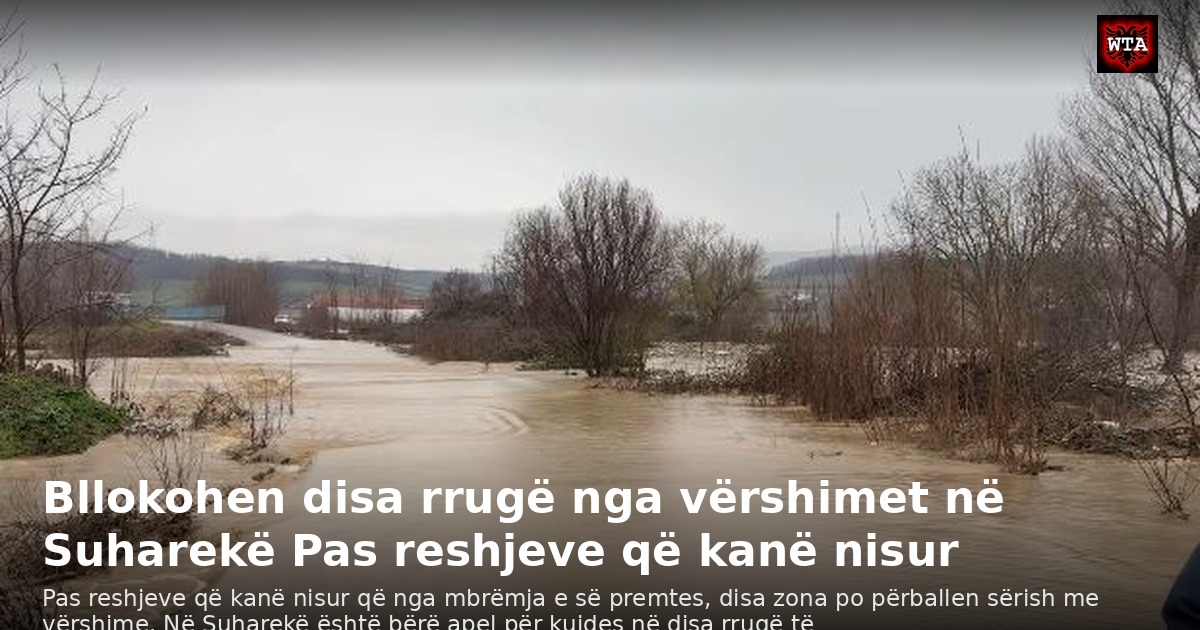 Bllokohen disa rrugë nga vërshimet në Suharekë Pas reshjeve që kanë nisur