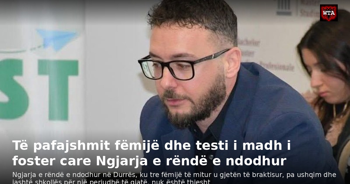 Të pafajshmit fëmijë dhe testi i madh i foster care Ngjarja e rëndë e ndodhur