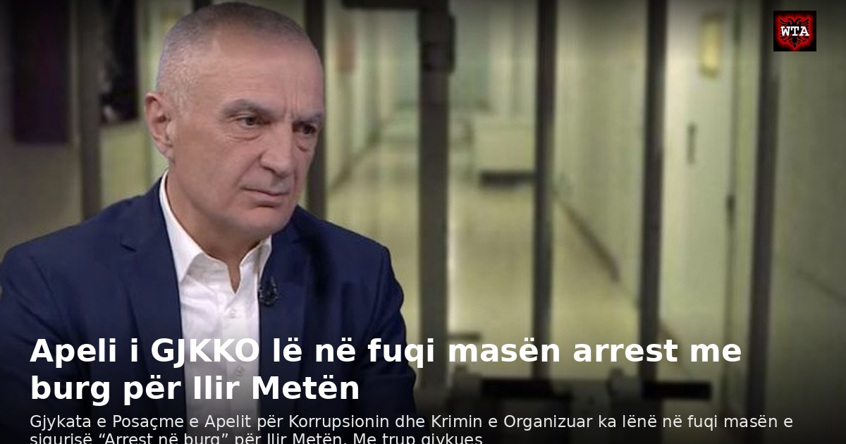 Apeli i GJKKO lë në fuqi masën arrest me burg për Ilir Metën