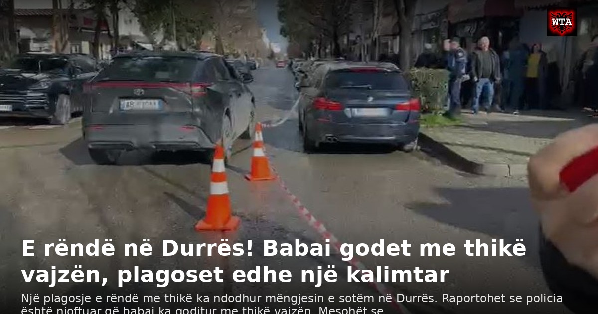 E rëndë në Durrës! Babai godet me thikë vajzën, plagoset edhe një kalimtar