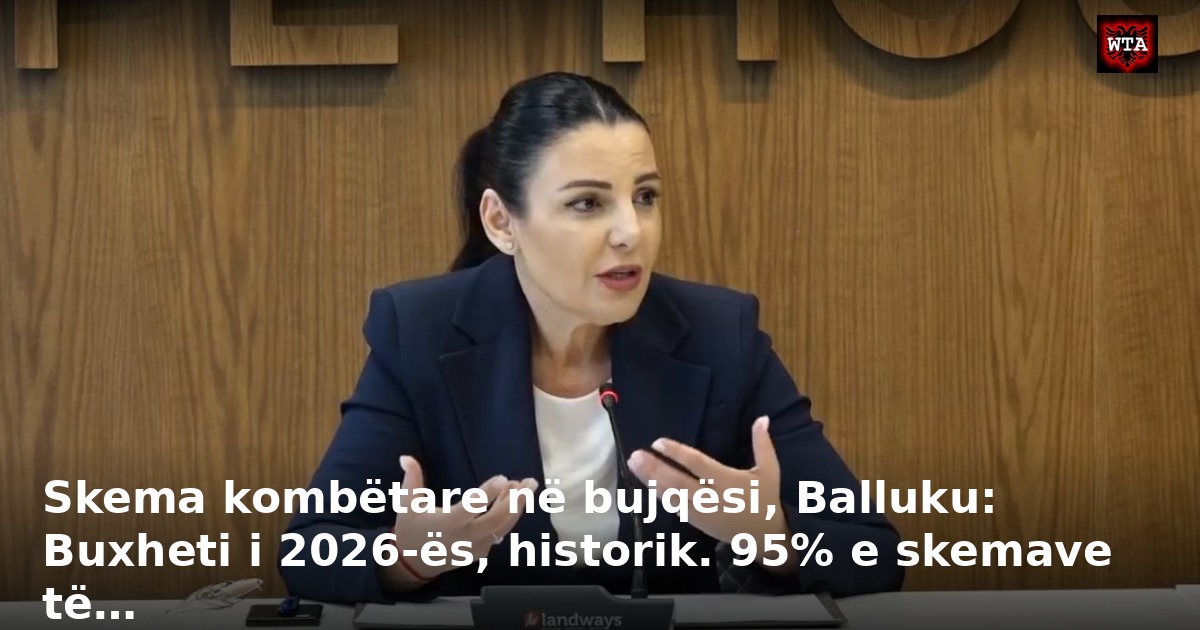 Skema kombëtare në bujqësi, Balluku: Buxheti i 2026-ës, historik. 95% e skemave të…