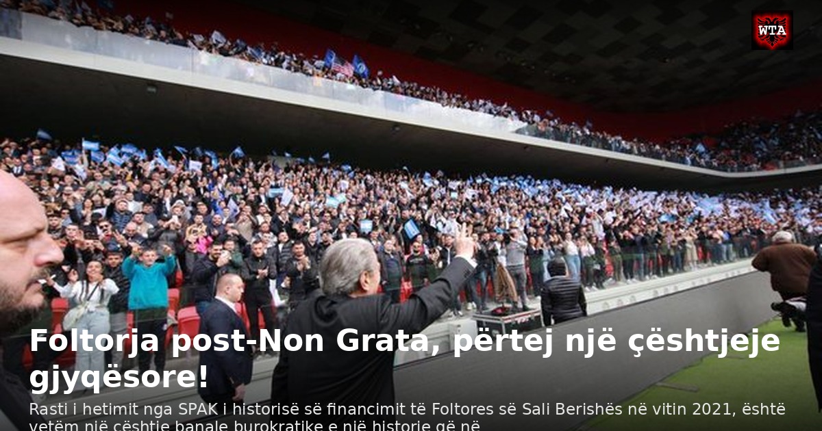 Foltorja post-Non Grata, përtej një çështjeje gjyqësore!