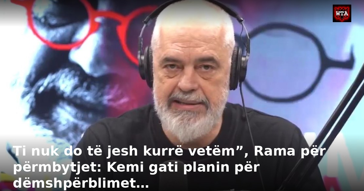Ti nuk do të jesh kurrë vetëm”, Rama për përmbytjet: Kemi gati planin për dëmshpërblimet…