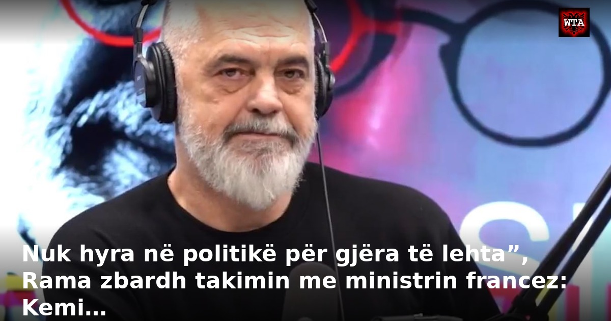 Nuk hyra në politikë për gjëra të lehta”, Rama zbardh takimin me ministrin francez: Kemi…