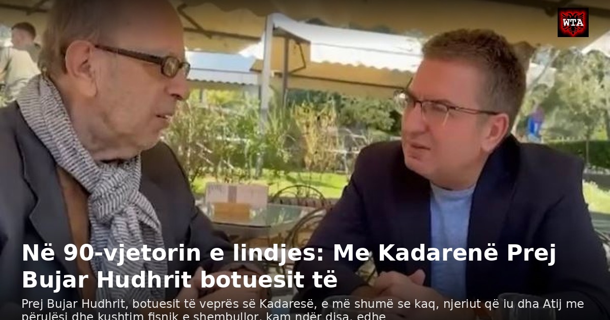 Në 90-vjetorin e lindjes: Me Kadarenë Prej Bujar Hudhrit botuesit të