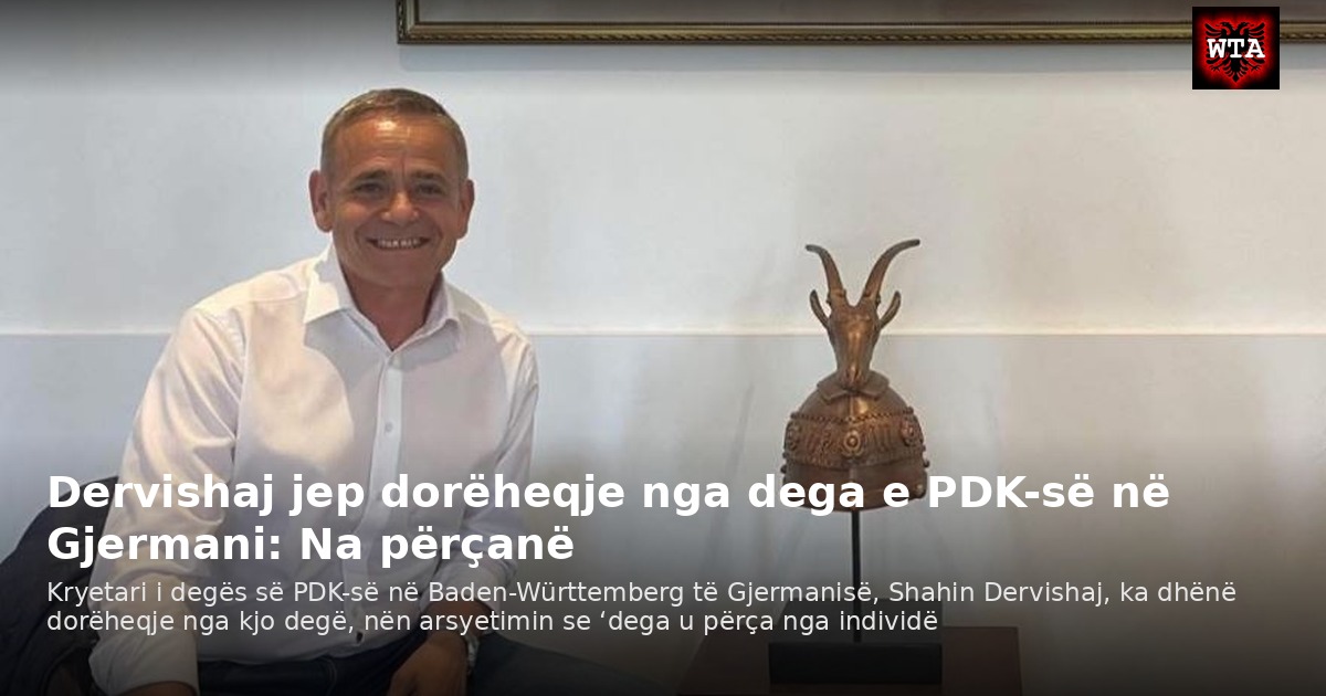 Dervishaj jep dorëheqje nga dega e PDK-së në Gjermani: Na përçanë