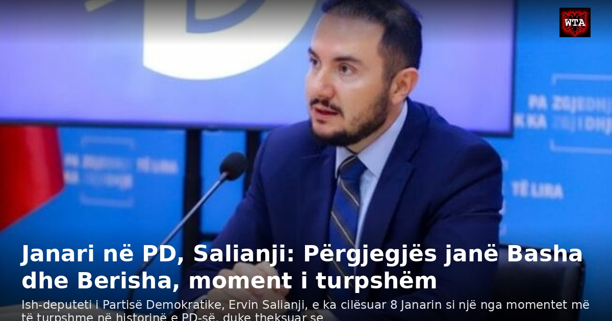Janari në PD, Salianji: Përgjegjës janë Basha dhe Berisha, moment i turpshëm
