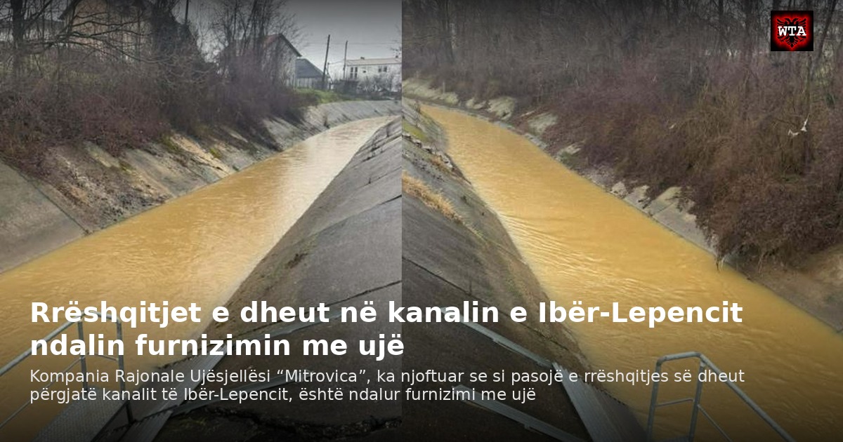 Rrëshqitjet e dheut në kanalin e Ibër-Lepencit ndalin furnizimin me ujë