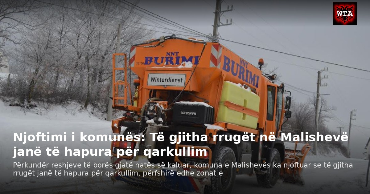 Njoftimi i komunës: Të gjitha rrugët në Malishevë janë të hapura për qarkullim